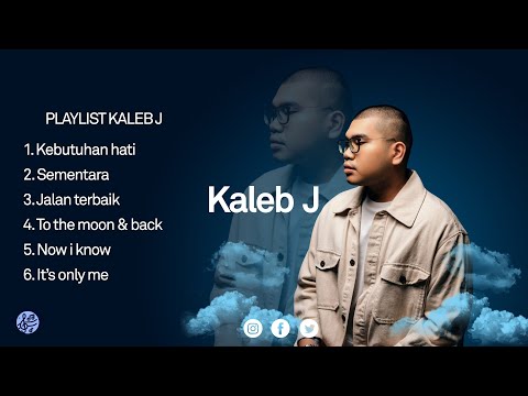 KALEB J PLAYLIST MUSIK