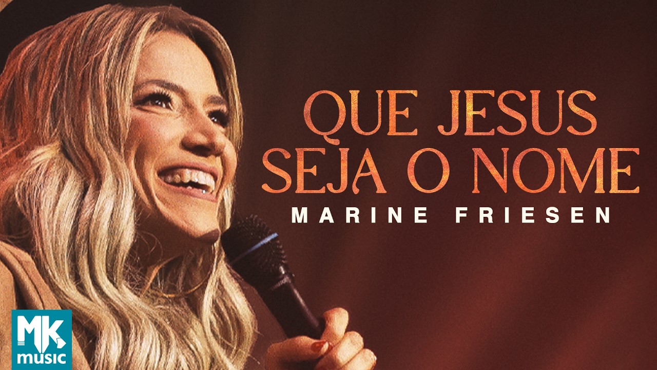 Marine Friesen - Que Jesus Seja O Nome (Ao Vivo)