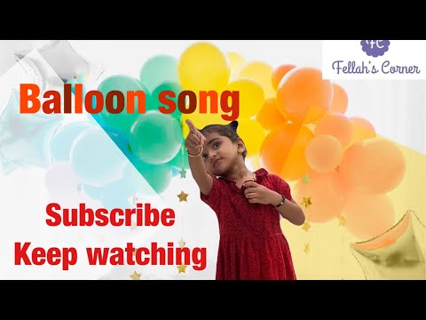Balloon song for kids/FELLAH’s CORNER