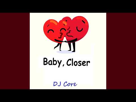 DJ Core The Chainsmokers - Baby Closer
