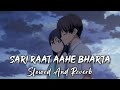 Sari Raat Aahe Bharta [Slowed & Reverb] Music lover | LoFi73