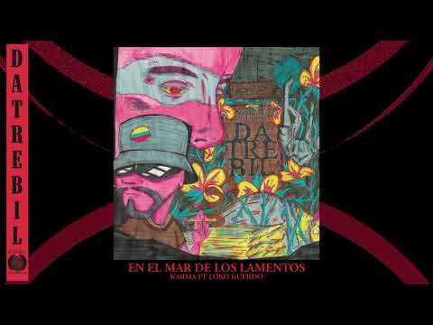 6 .EN EL MAR DE LOS LAMENTOS Karma Infer Sota FT Loko Kuerdo Fuera De Serie Producciones