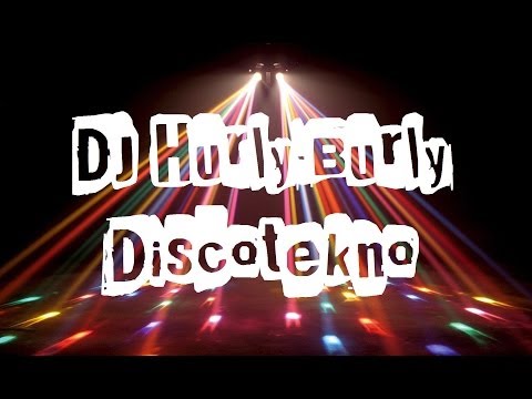 DJ Hurly-Burly - Discotekno