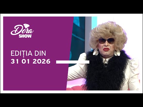 Dora Show, ediția din 31.01.2026