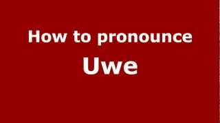 How to pronounce Uwe