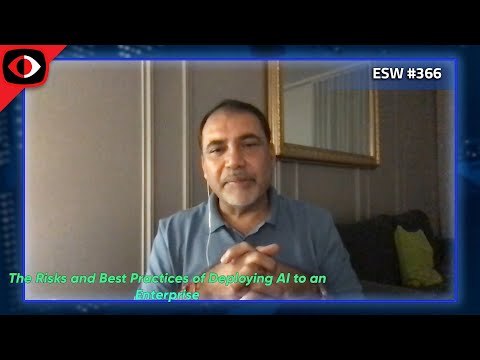 The risks and best practices of deploying AI to an enterprise - Anurag Lal - ESW #366