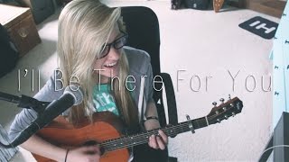 I'll Be There For You | The Rembrandts (cover)