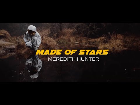 Meredith Hunter - Made of Stars (official music video 4K )