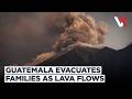 Guatemala's Fuego Volcano Erupts | Thousands Evacuated As Lava & Ash Threaten Communities | VERTEX