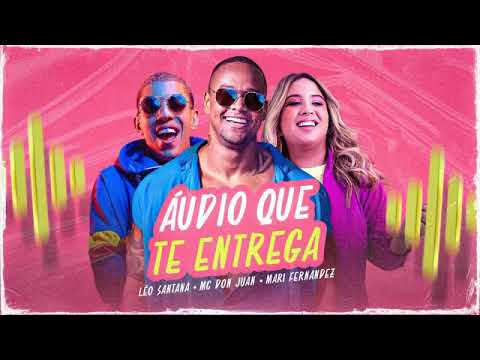 Léo Santana, MC Don Juan, Mari Fernandez - Áudio Que Te Entrega (Clipe Oficial)