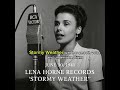 Lena Horn recorded stormy weather