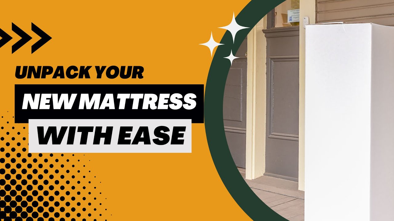 The Best Way to Unpack a Mattress