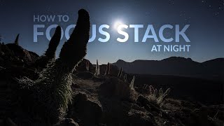 How to FOCUS STACK at Night
