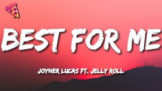 Joyner Lucas - Best For Me ft. Jelly Roll