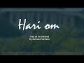 Hari Om - May All Be Blessed by Jahnavi Harrison [ Cover Music Video] Meditation Music