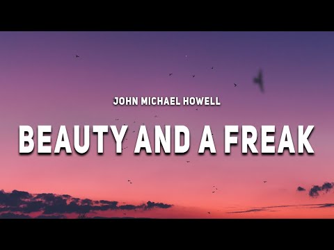 John Michael Howell - Beauty and a Freak (Lyrics) "Beauty and the Beast"