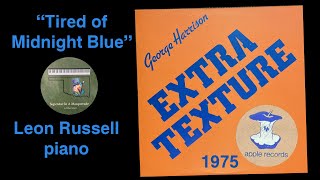 George Harrison "Tired of Midnight Blue" Leon Russell piano