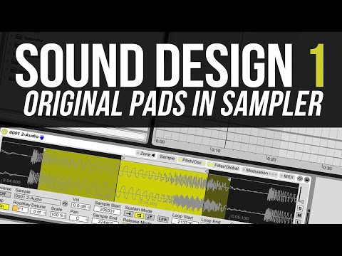 Sound Design 1: Original pads with Ableton Sampler