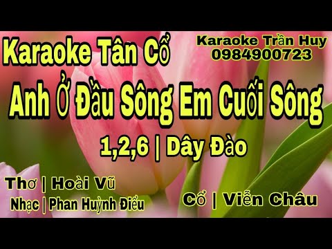 Karaoke Tân Cổ | Anh Ở Đầu Sông Em Cuối Sông | 1,2,6 Dây Đào | Beat Trần Huy 2020