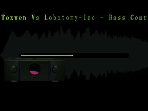 Toxwen Vs Lobotomy Inc - Bass Cour