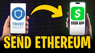 How to Send/Transfer Ethereum From Trust Wallet to Cash App (2025 Guide) ✅