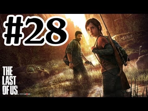 The Last Of Us Walkthrough Part 28 - PS3 Gameplay With Commentary HD