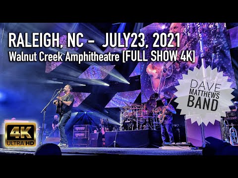 Dave Matthews Band - 07/23/2021 {Full Show | 4K} Walnut Creek Amphitheatre - Raleigh, NC