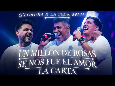 Q'Lokura x La Pepa Brizuela - Un Millón de Rosas / Se Nos Fue El Amor / La Carta  (Movistar Arena)