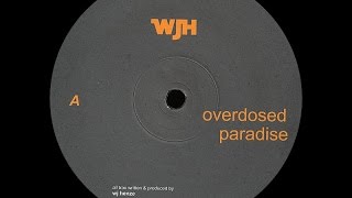 WJH - Overdosed Paradise