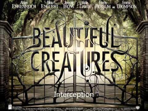 Beautiful Creatures Soundtrack- 1) Interception