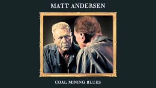 Matt Andersen - Coal Mining Blues