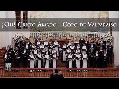 ¡Oh! Cristo amado - Himno 280 - Coro general de Valparaíso