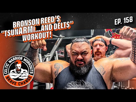 BIG Bronson Reed's "TSUNARMI... AND DELTS" workout | Celtic Warrior Workouts Ep. 158