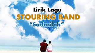 Download lagu Lyric Lagu STOURING BAND - Sadarilah mp3