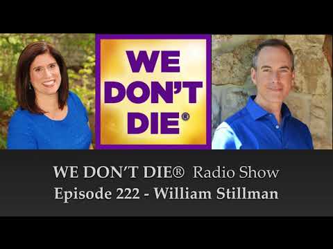 Episode 222 William Stillman and "The Secret Language of Spirit" on We Don't Die Radio