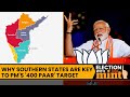 Why The Road To PM Modi's '400 Paar' Target Goes Through Southern Indian States | Lok Sabha Election