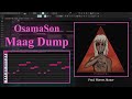How Maag Dump By OsamaSon Was Made