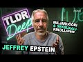 Jeffrey Epstein - TLDRDEEP Jeffrey Epstein - TLDRDEEP