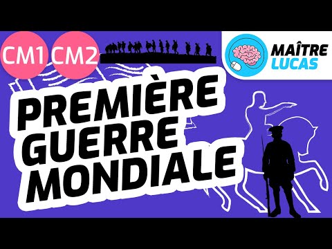 Première Guerre mondiale CM1 - CM2 - Cycle 3 - Histoire