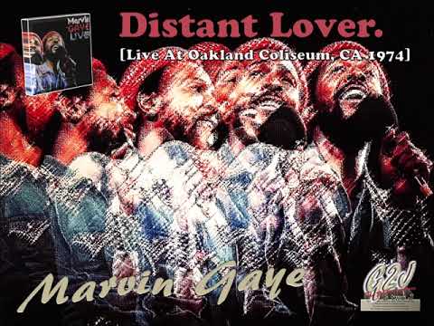 Marvin Gaye - Distant Lover Live part 2；[Marvin Gaye Live At Oakland Coliseum, CA 1974]
