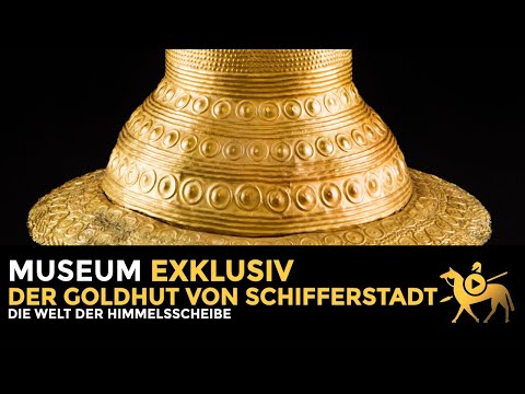 Die Welt der Himmelsscheibe von Nebra: Der Goldhut von Schifferstadt | Museum exklusiv