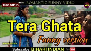 Tera Ghata Funny Version | Don't miss the end | Vines
