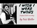 I Wish I Were Twins arranged by Thomas "Fats" Waller (1934, Stride Piano) (Original Recording)