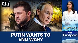 Putin Says Russia, Ukraine War May Be Ending Despite Attacks | Vantage on Firstpost | 4K