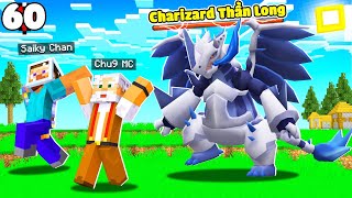 MINECRAFT PIXELMON * TẬP 60 | CHÚ 9 BẮT CHARIZARD THƯỢNG CỔ THẦN LONG😱THÁCH ĐẤU SAIKY NGU😈!!