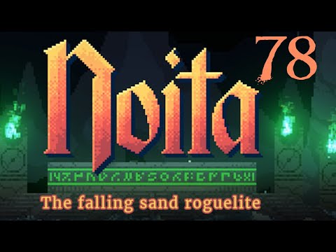 SB Dives Back Into Noita 78 - And Then I Attempted Caution For The First Time Ever
