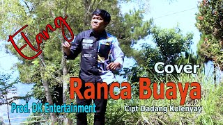 Download lagu RANCA BUAYA COVER (DADANG KOLENYAY) || ELANG || CIPT. DADANG KOLENYAY mp3