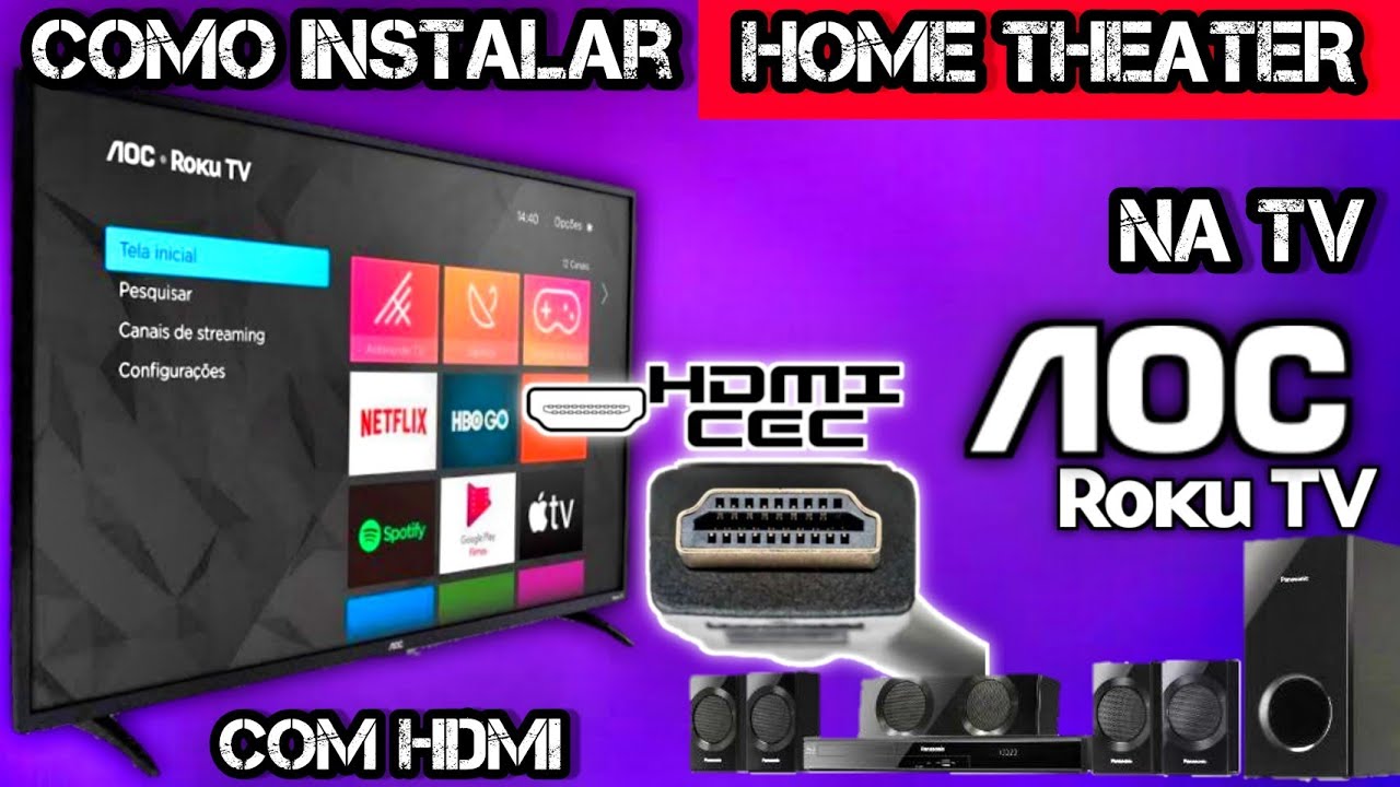 COMO INSTALAR UM HOME THEATER COM CABO HDMI NA TV AOC ROKU | 2023