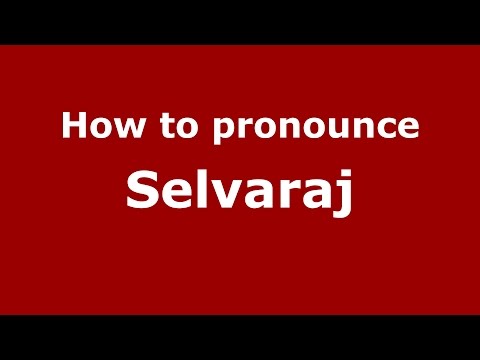 How to pronounce Selvaraj