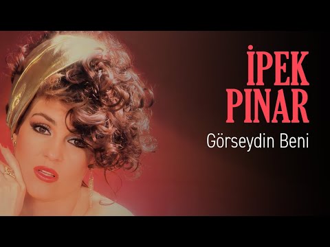 İpek Pınar - Görseydin Beni (Official Audio)